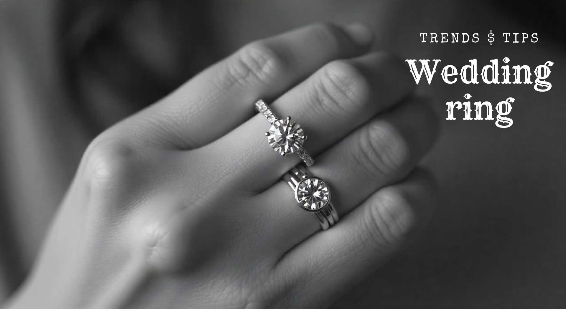 Wedding Ring Trends and Tips Forever Begins Here
