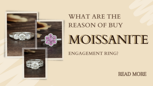 What Are The Reasons Of Buy Moissanite Engagement Ring?
